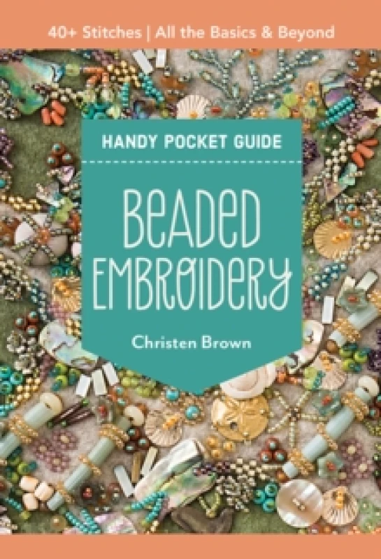 Image of Beaded Embroidery Handy Pocket Guide : 40+ Stitches; All the Basics & Beyond Paperback / softback