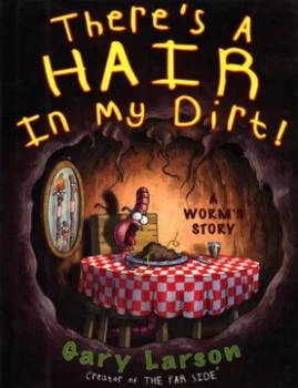 Image of Theres a Hair in My Dirt by Gary Larson Book