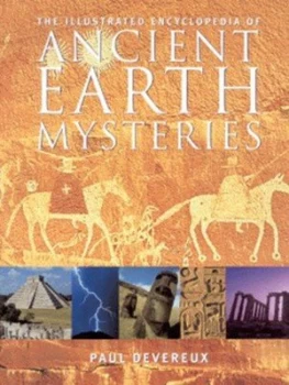 Image of The Illustrated Encyclopedia of Ancient Earth Mysteries by Paul Devereux Hardback