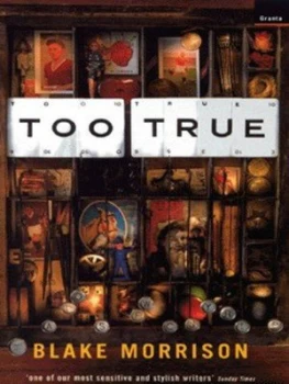 Image of Too True by Blake Morrison Paperback