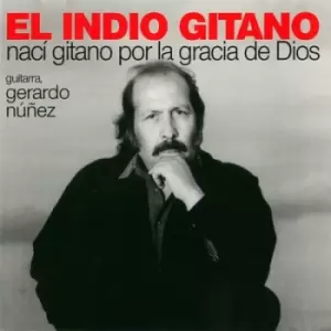 Image of Naci Gitano Por La Gracia De Dios by El Indio Gitano CD Album