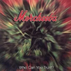Image of Who Can You Trust? by Morcheeba CD Album
