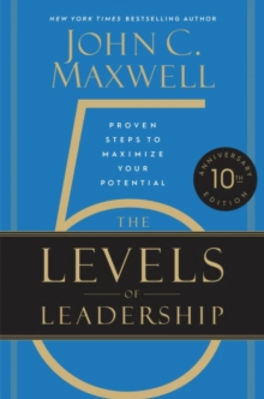Image of The 5 Levels of Leadership (10th Anniversary Edition) : Proven Steps to Maximize Your Potential Hardback