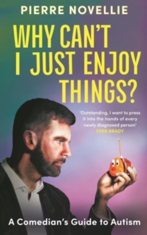 Image of Why Can't I Just Enjoy Things? A Comedian's Guide to Autism Paperback / softback