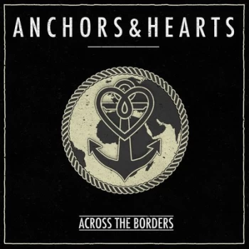 Image of Across the Borders by Anchors & Hearts CD Album