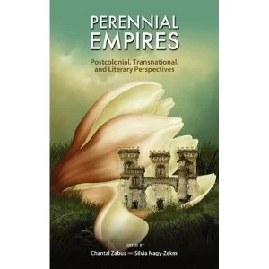 Image of Perennial Empires: Postcolonial, Transnational, and Literary Perspectives by Cambria Press (Hardback, 2011)