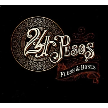 Image of 24 Pesos - Flesh and Bones CD