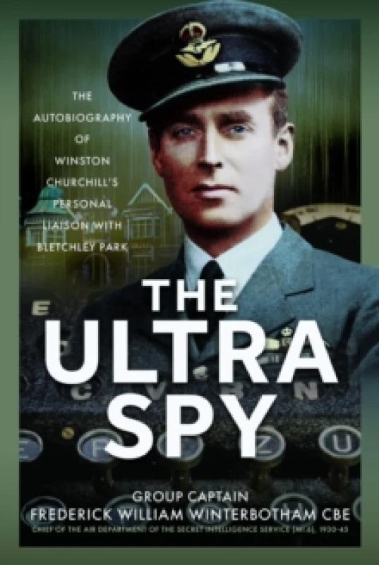 Image of The Ultra Spy. Hardback. By F W Winterbotham Books