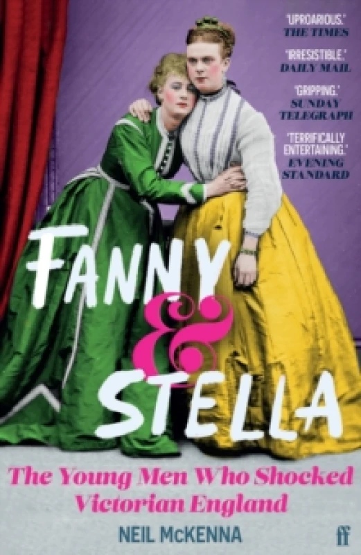 Image of Fanny and Stella : The Young Men Who Shocked Victorian England Paperback / softback