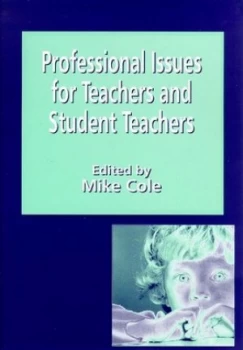 Image of Professional Issues for Teachers and Student Teachers by Mike Cole Book