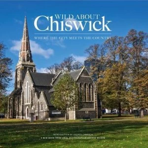 Image of Wild about Chiswick by Andrew Wilson Hardback