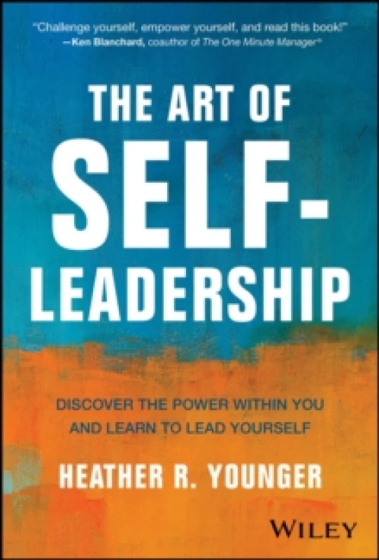 Image of The Art of Self-Leadership : Discover the Power Within You and Learn to Lead Yourself Hardback