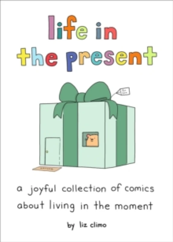 Image of Life in the Present. Hardback. By Liz Climo Books