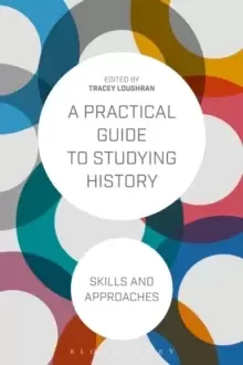 Image of A Practical Guide to Studying History : Skills and Approaches