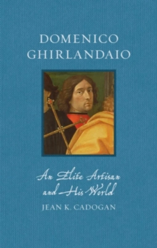 Image of Domenico Ghirlandaio : An Elite Artisan and His World Hardback