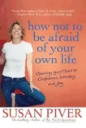 Image of how not to be afraid of your own life opening your heart to confidence inti