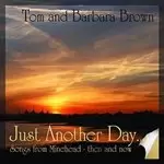 Image of Tom and Barbara Brown - Just Another Day (Music CD)