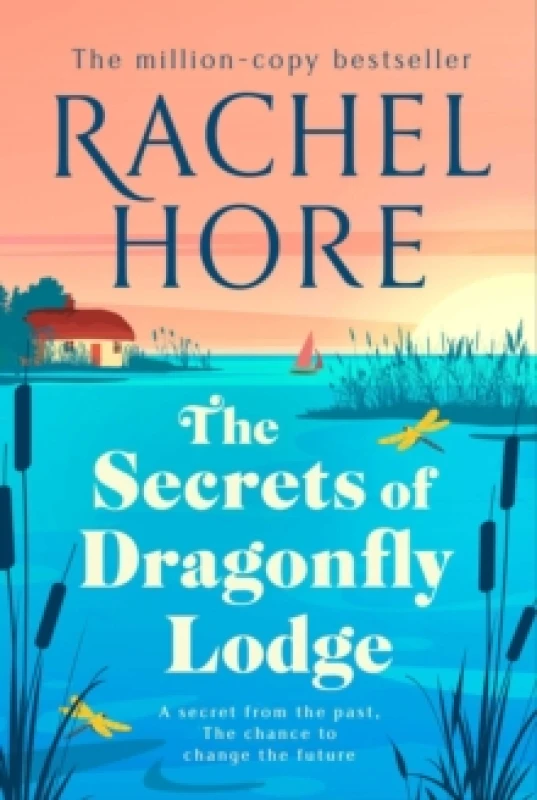 Image of The Secrets of Dragonfly Lodge : Discover the captivating new novel from the million-copy bestseller Rachel Hore Hardback