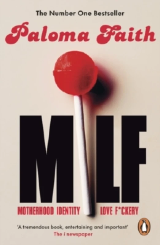 Image of MILF : Motherhood, Identity, Love and F*ckery Paperback / softback