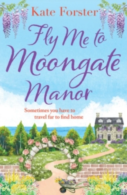Image of fly me to moongate manor a feel good romantic escapist read from kate forst 9781803281445