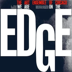 Image of Art Ensemble Of Chicago - We Are On The Edge: A 50Th Anniversary Collection Vinyl