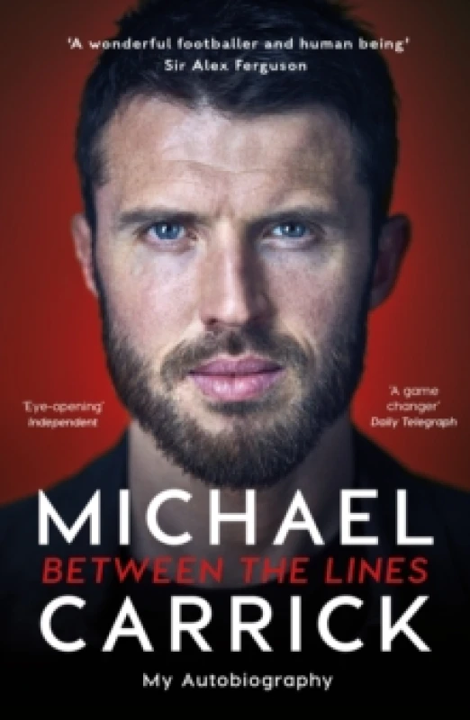 Image of Michael Carrick: Between the Lines : The Autobiography of the Manchester United Legend and Manager Paperback / softback