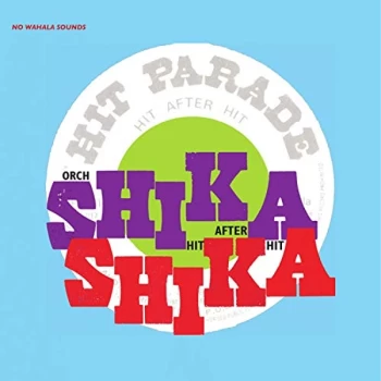 Image of Orchestre Shika Shika - Hit After Hit Vinyl