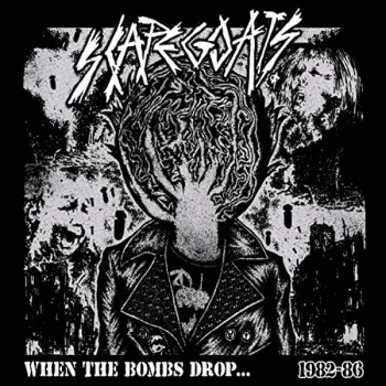 Image of Scapegoats - When the Bombs Drop... 1982-86 CD
