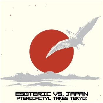 Image of Esoteric - Esoteric Vs. Japan: Pterodactyl Takes Tokyo Vinyl