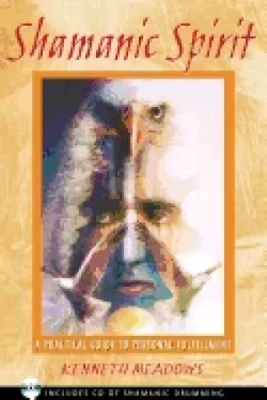 Image of shamanic spirit a practical guide to personal fulfillment