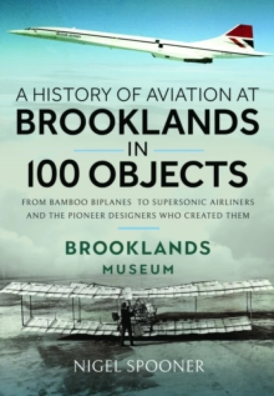 Image of A History of Aviation at Brooklands in 100 Objects Hardback