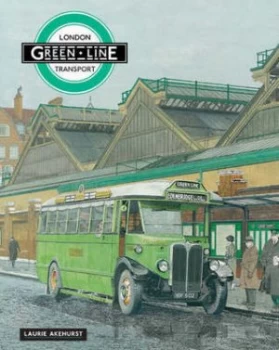 Image of London Transport Green Line by Laurie Akehurst Book