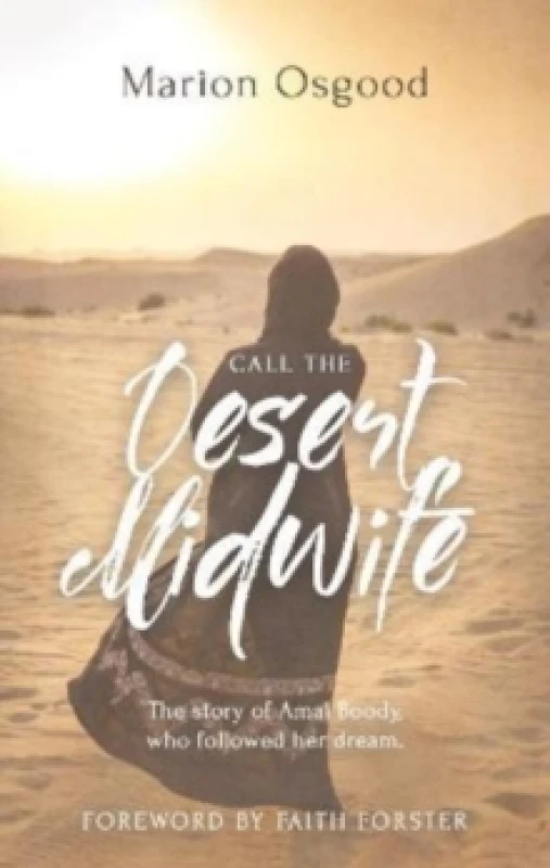 Image of Call the Desert Midwife : The story of Amal Boody who followed her dream Paperback / softback