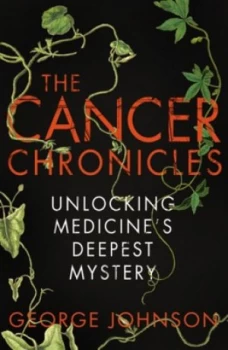Image of The Cancer Chronicles by George Johnson Paperback
