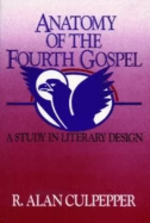 Image of anatomy of the fourth gospel a study in literary design