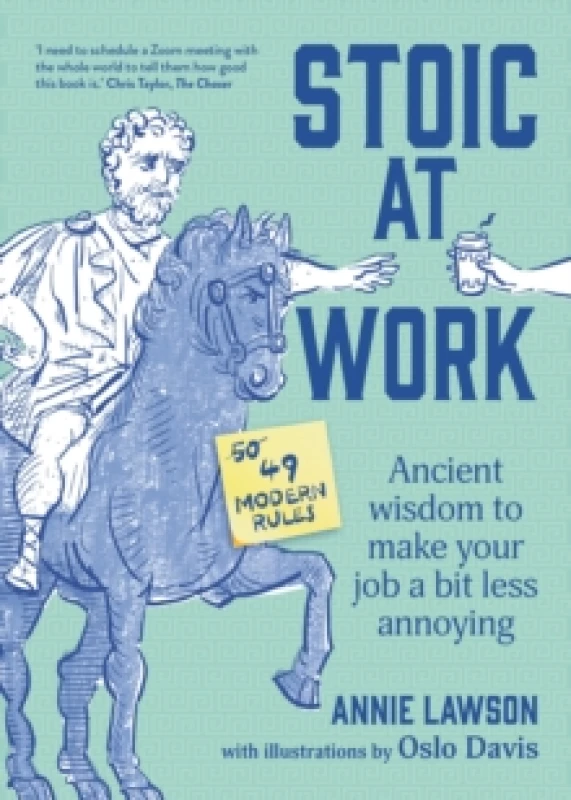 Image of Stoic at Work : Ancient Wisdom to Make Your Job a Bit Less Annoying Paperback / softback