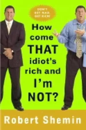 Image of how come that idiots rich and im not