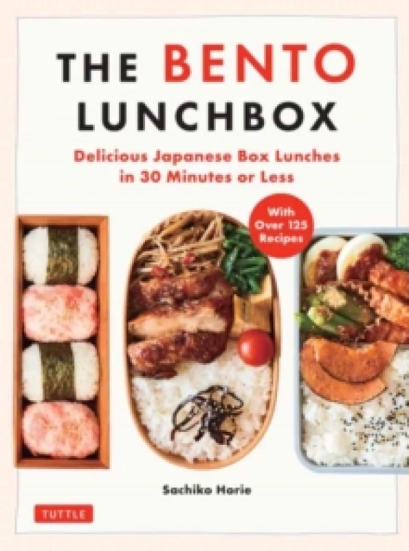 Image of The Bento Lunchbox : Delicious Japanese Box Lunches in 30 Minutes or Less (With Over 125 Recipes) Paperback / softback