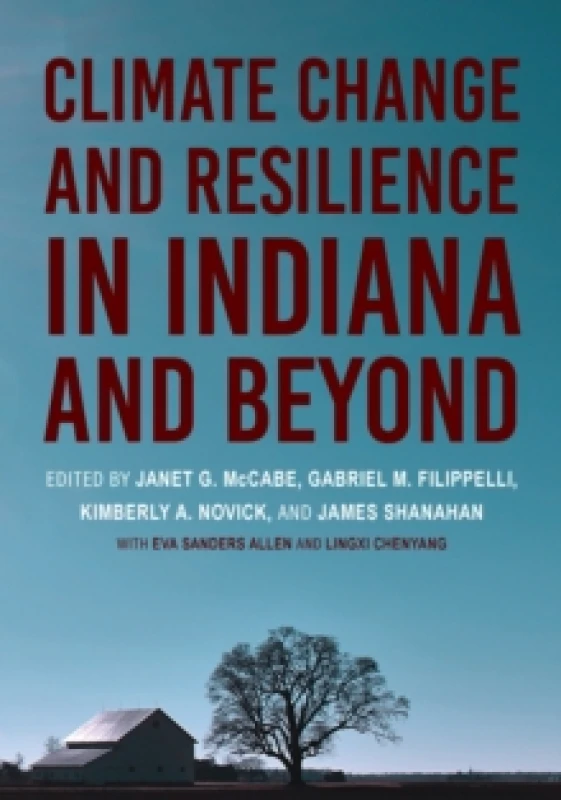 Image of Climate Change and Resilience in Indiana and Beyond. Paperback. By Janet G McCabe Books
