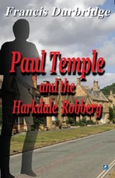 Image of Paul Temple and the Harkdale Robbery by Francis Durbridge Paperback