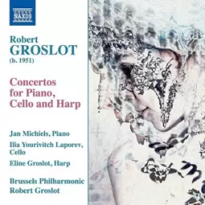 Image of Robert Groslot Concertos for Piano Cello and Harp by Robert Groslot CD Album