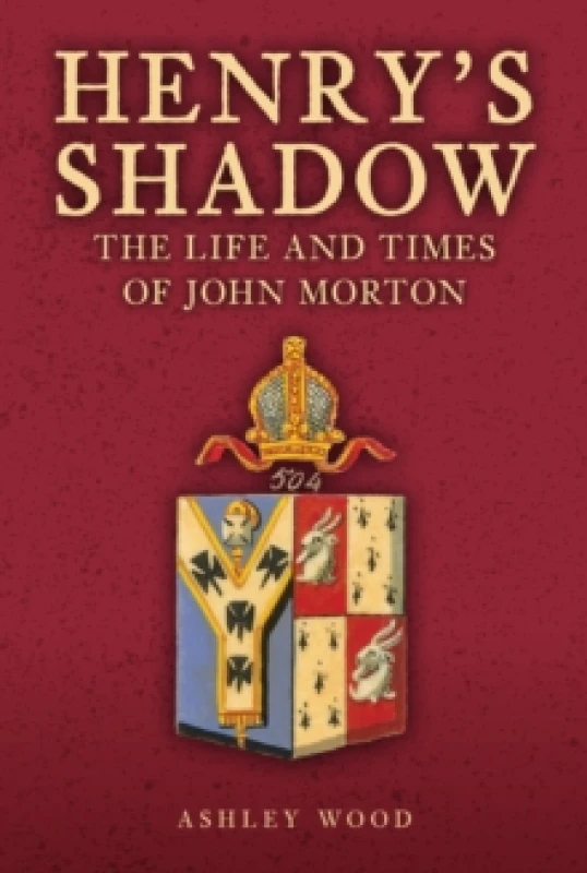 Image of Henry's Shadow : The Life and Times of John Morton Hardback