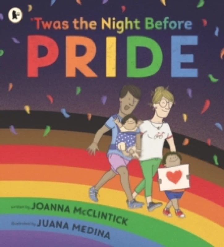 Image of 'Twas the Night Before Pride : A joyful picture book exploring LGBTQ+ history in celebratory, age-appropriate rhyme, perfect for 3-7 year olds Paperba
