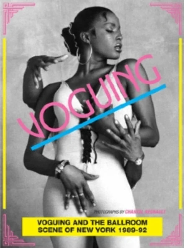 Image of Voguing and the House Ballroom Scene of New York City 1989-92. Paperback. By Chantal Regnault Books