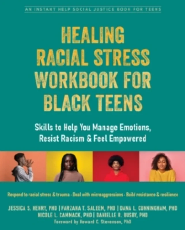 Image of Healing Racial Stress Workbook for Black Teens : Skills to Help You Manage Emotions, Resist Racism, and Feel Empowered Paperback / softback