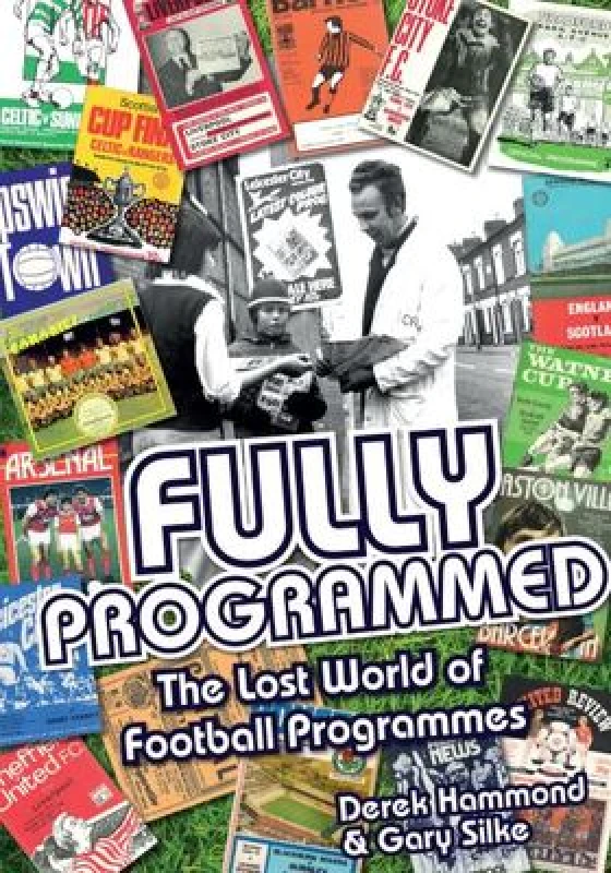 Image of Fully Programmed : The Lost World of Football Programmes Hardback