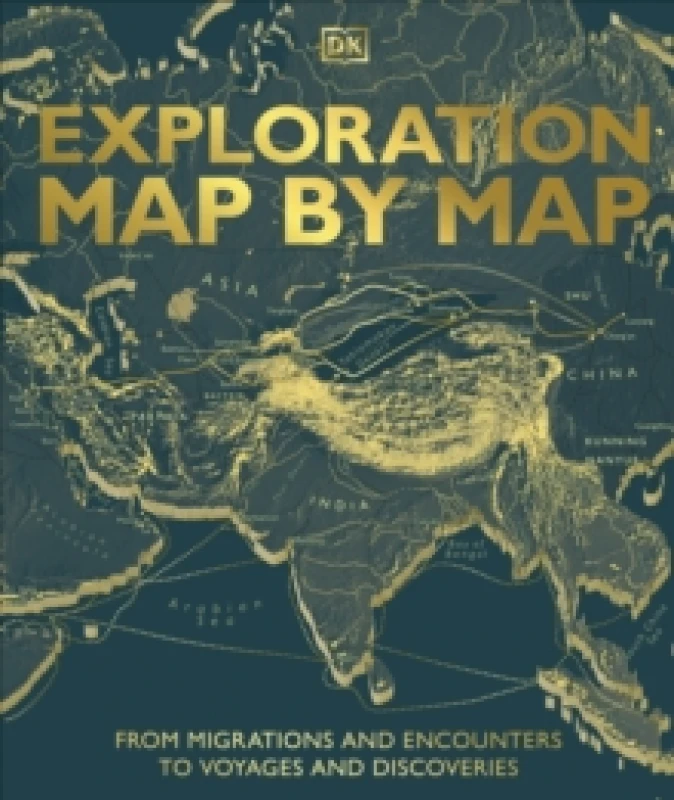Image of Exploration Map by Map : From Migrations and Encounters to Voyages and Discoveries Hardback