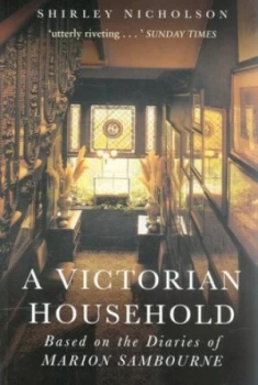 Image of A Victorian Household by Shirley Nicholson and Marion Sambourne Paperback