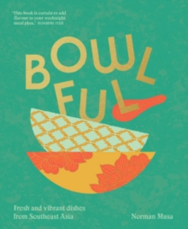 Image of Bowlful : Fresh and Vibrant Dishes from Southeast Asia Hardback