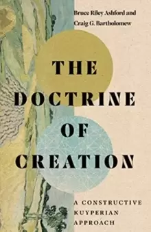 Image of The Doctrine of Creation - A Constructive Kuyperian Approach